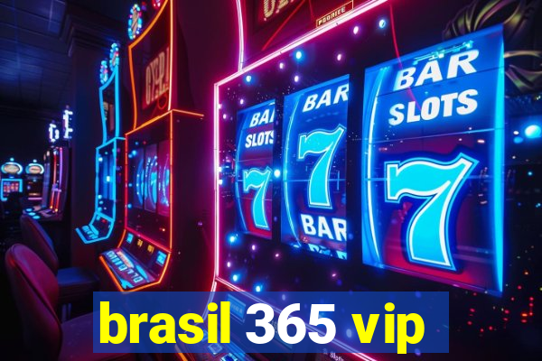 brasil 365 vip